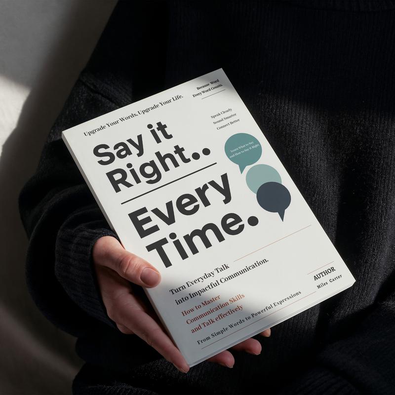 Say It Right.. Every Time